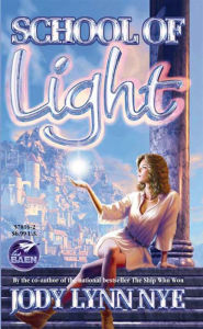 Title: School of Light, Author: Jody Lynn Nye