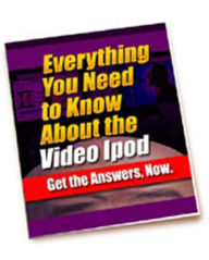 Title: Everything You Need to Know about the Video iPod, Author: Scott