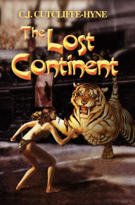 Title: The Lost Continent (Annotated), Author: C. J. Cutcliffe-Hyne