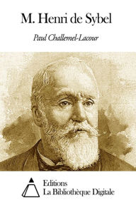 Title: M. Henri de Sybel, Author: Paul Challemel-Lacour