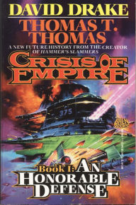 Title: Crisis of Empire Book I: An Honorable Defense, Author: David Drake