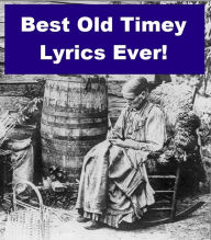 Title: Best Old Timey Lyrics Ever!, Author: Charles Ryan