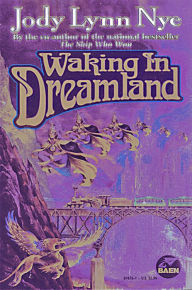 Title: Waking in Dreamland, Author: Jody Lynn Nye