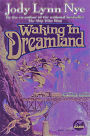 Waking in Dreamland
