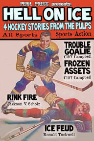 Title: Hell On Ice - 4 Hockey Stories from the Pulps, Author: Cliff Campbell