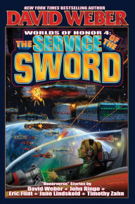 Title: The Service of the Sword (Worlds of Honor Series #4), Author: David Weber