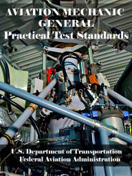 Title: Aviation Mechanic General Practical Test Standards, Author: FAA