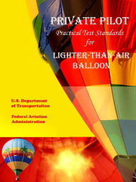 Title: Private Pilot Practical Test Standards for Lighter Than Air Balloon Airship, Author: FAA