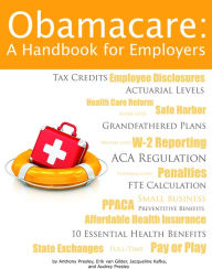 Title: Obamacare: A Handbook for Employers, Author: Anthony Presley