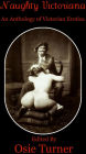 Naughty Victoriana: An Anthology of Victorian Erotica