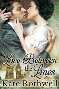 Title: Love Between the Lines, Author: Kate Rothwell