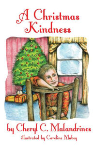 Title: A Christmas Kindness, Author: Cheryl C. Malandrinos
