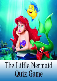 Title: The Little Mermaid Quiz Game, Author: Elite Entity Publishing