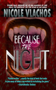 Title: Because the Night, Author: Nicole Vlachos