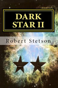 Title: Dark Star II, Author: Robert Stetson