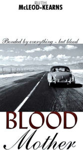 Title: Blood Mother, Author: Ruth McLeod-Kearns