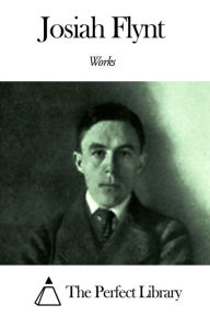 Title: Works of Josiah Flynt, Author: Josiah Flynt