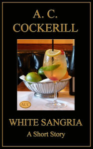 Title: White Sangria, Author: A. C. Cockerill