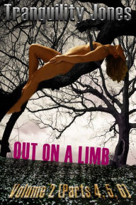 Title: Out on a Limb Collection 4, 5, 6, Author: Tranquility Jones