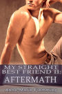 My Straight Best Friend 2 - Aftermath (m/m)