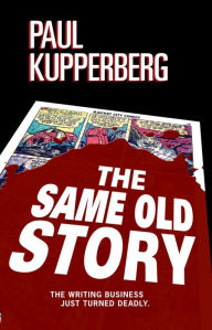 Title: The Same Old Story, Author: Paul Kupperberg
