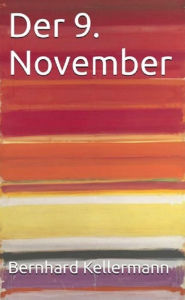 Title: Der 9. November, Author: Bernhard Kellermann