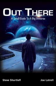 Title: Out There - A Small Guide To A Big Universe, Author: Joe Latrell
