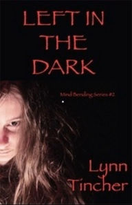 Title: Left in the Dark, Author: Lynn Tincher