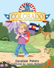 Title: ABCs Across America: Colorado, Author: Caroline Peters