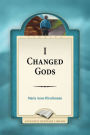 I Changed Gods