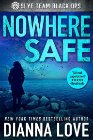 Title: Nowhere Safe, Author: Dianna Love