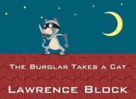 Title: The Burglar Takes a Cat (a Bernie Rhodenbarr story), Author: Lawrence Block