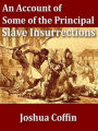 An Account of Some of the Principal Slave Insurrections