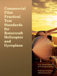 Title: Commercial Pilot Practical Test Standards for Rotorcraft Helicopter and Gyroplane, Author: FAA