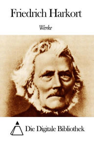 Title: Werke von Friedrich Harkort, Author: Friedrich Harkort