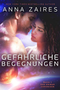 Title: Gefahrliche Begegnungen (Buch 1 der Krinar Chroniken), Author: Anna Zaires