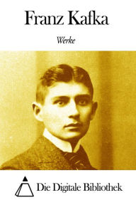Title: Werke von Franz Kafka, Author: Franz Kafka