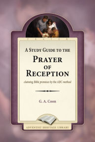 Title: A Study Guide to the Prayer of Reception, Author: Glenn A. Coon