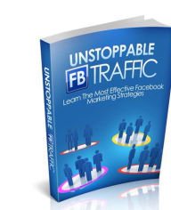 Title: Unstoppable Facebook Traffic A+++, Author: DigitalBKs 998