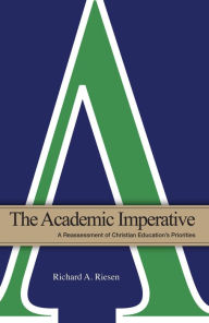 Title: The Academic Imperative, Author: Richard A Riesen