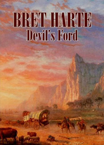Devil's Ford: A Western Classic By Bret Harte! AAA+++