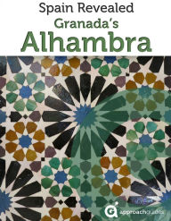 Title: Spain Revealed: Granada's Alhambra (Travel Guide), Author: Approach Guides