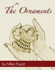 Title: The Ornaments, Author: Mike Faust