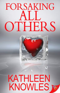 Title: Forsaking All Others, Author: Kathleen Knowles