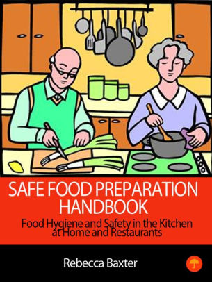 Safe Food Preparation Handbook Food Hygiene And Safety In The Kitchen At Home And Restaurantsnook Book - 