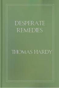 Title: Desperate Remedies, Author: Thomas Hardy