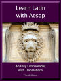 Learn Latin with Aesop: An Easy Latin Reader with Translations
