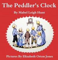 Title: The Peddler's Clock, Author: Mabel Leigh Hunt