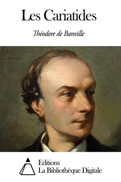 Les Cariatides by Théodore de Banville | eBook | Barnes & Noble®