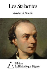 Title: Les Stalactites, Author: Théodore de Banville